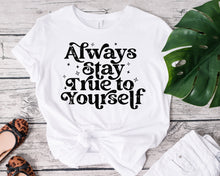 Load image into Gallery viewer, Diva&#39;s Designs 252 Always Stay True Tee
